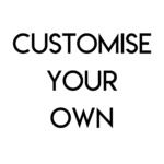 Customise Your Own